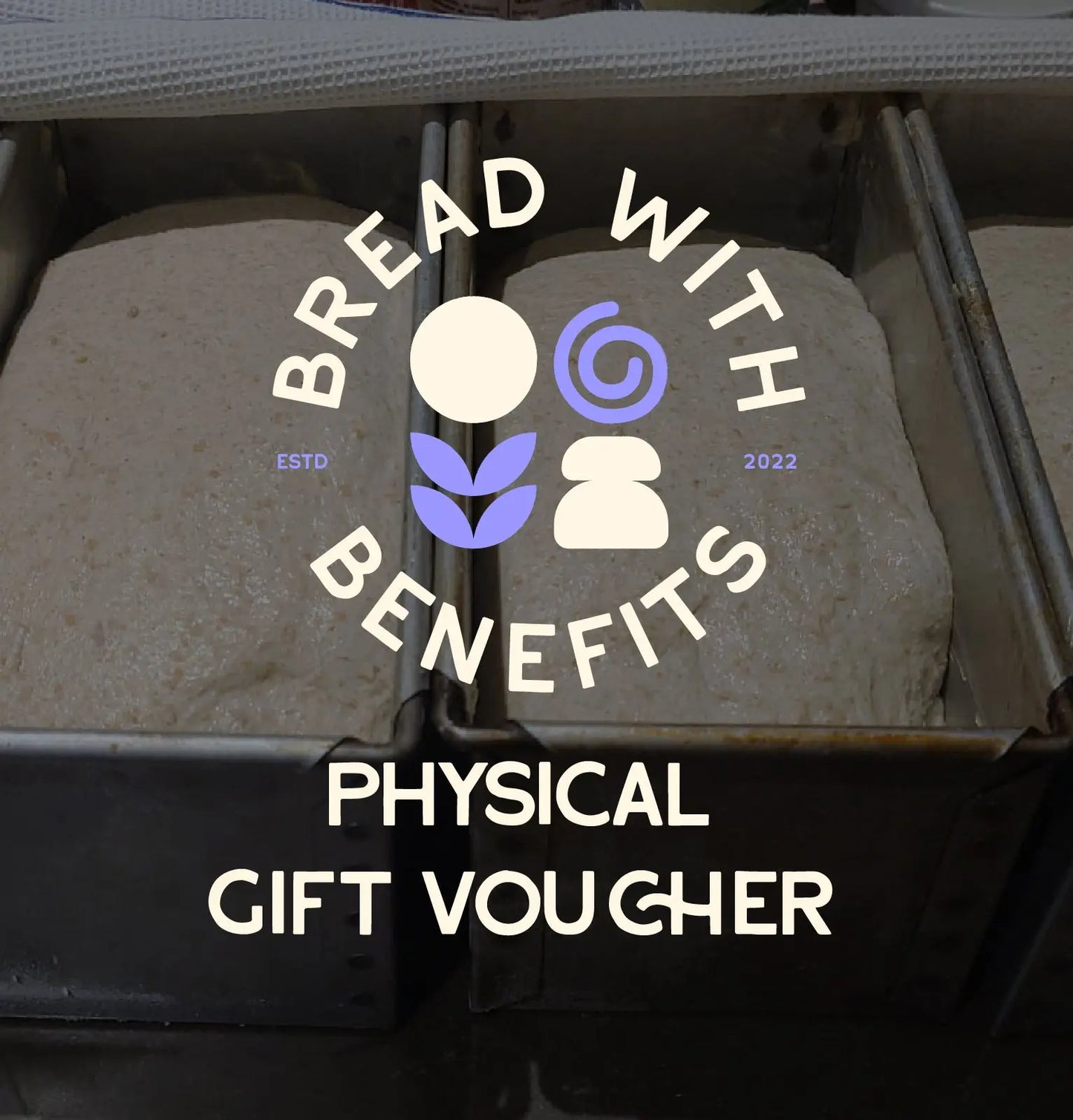 Bread with Benefits Physical Gift Voucher - Bread with Benefits