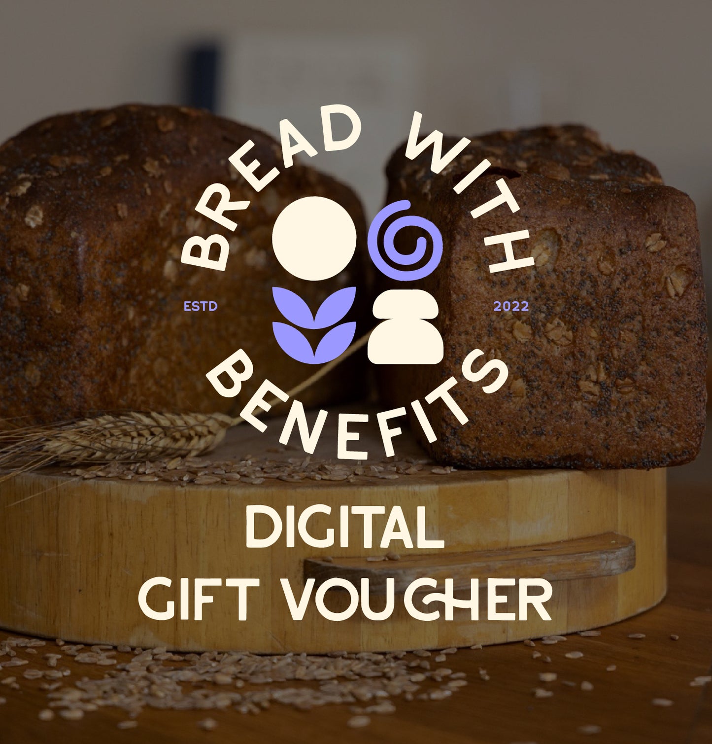 Bread with Benefits Digital Gift Voucher